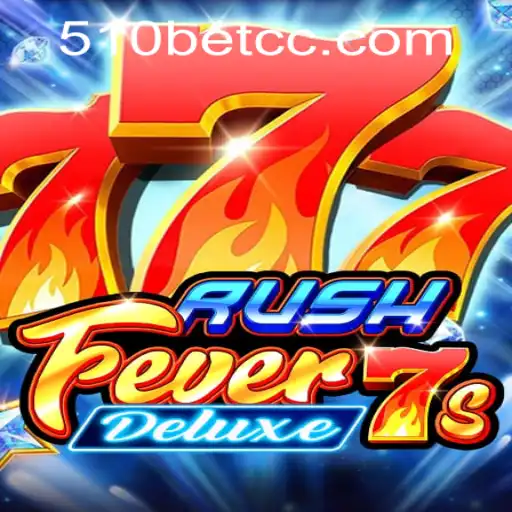 RushFever7sDeluxe: The Exciting World of Thrilling Gameplay